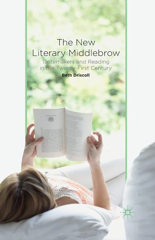 The New Literary Middlebrow: Tastemakers and Reading in the Twenty-First Century - Image 1