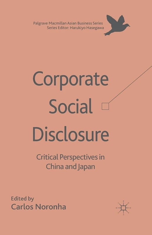 Corporate Social Disclosure: Critical Perspectives in China and Japan (Palgrave Macmillan Asian Business Series)
