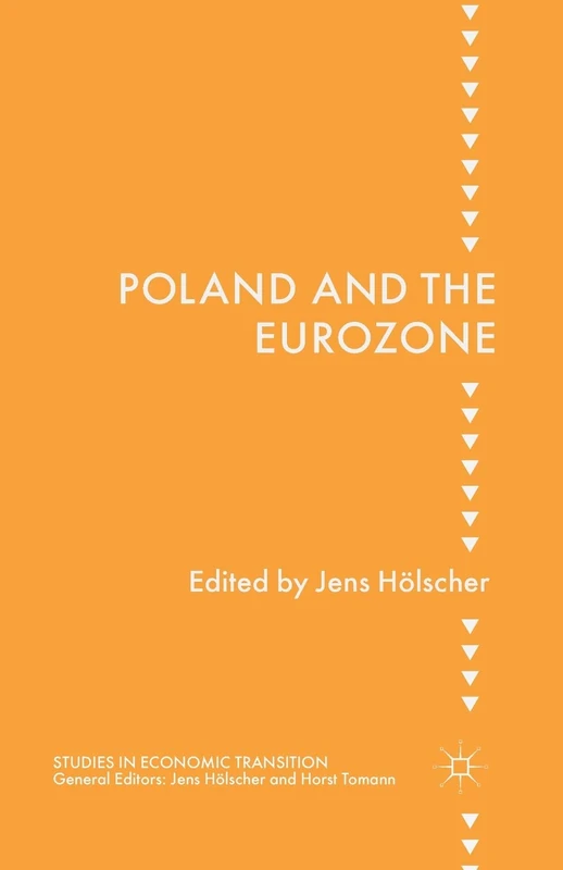 Poland and the Eurozone (Studies in Economic Transition)