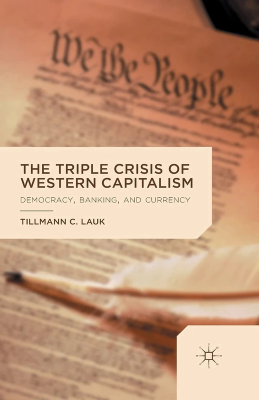The Triple Crisis of Western Capitalism: Democracy, Banking, and Currency - Image 1