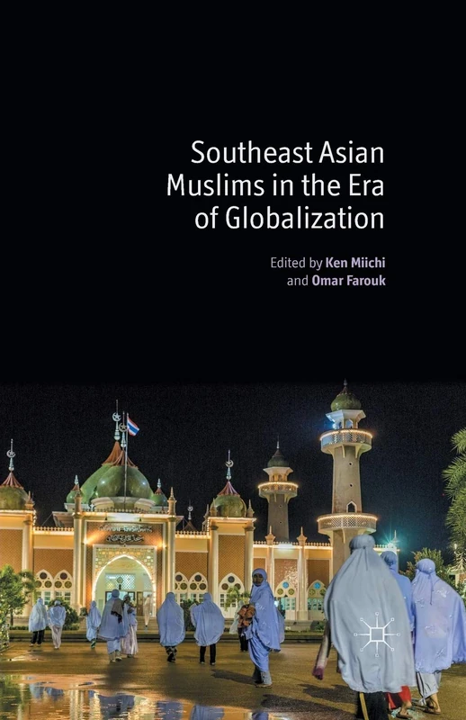 Southeast Asian Muslims in the Era of Globalization