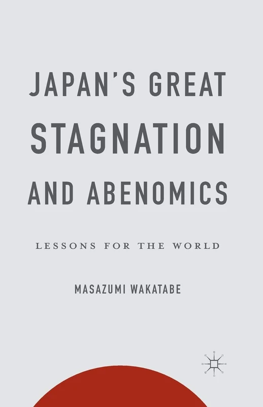 Japan's Great Stagnation and Abenomics: Lessons for the World