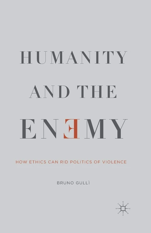 Humanity and the Enemy: How Ethics Can Rid Politics of Violence - Image 1