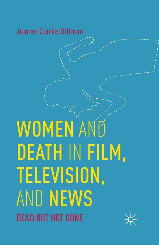 Women and Death in Film, Television, and News: Dead but Not Gone - Image 1