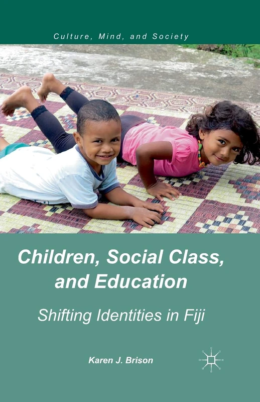 Children, Social Class, and Education: Shifting Identities in Fiji (Culture, Mind, and Society) - Image 1
