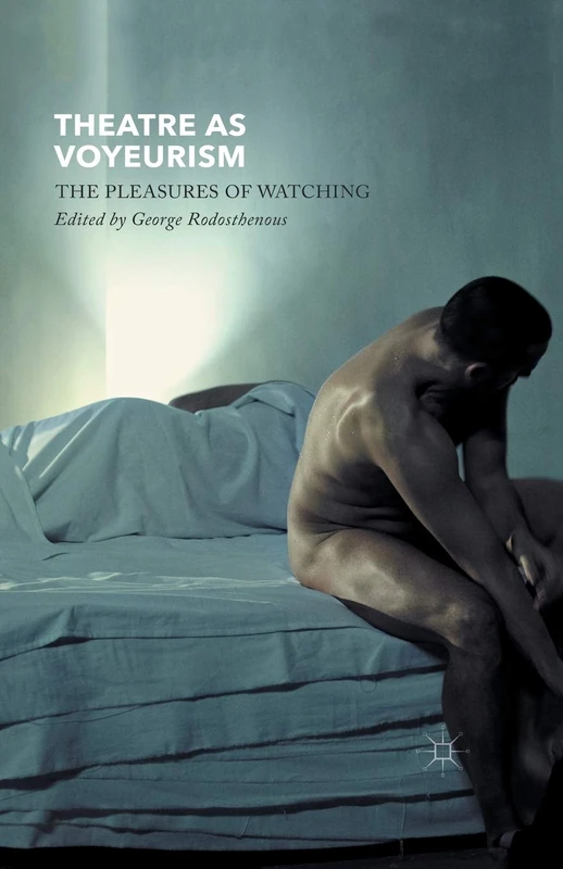Theatre as Voyeurism: The Pleasures of Watching - Image 1