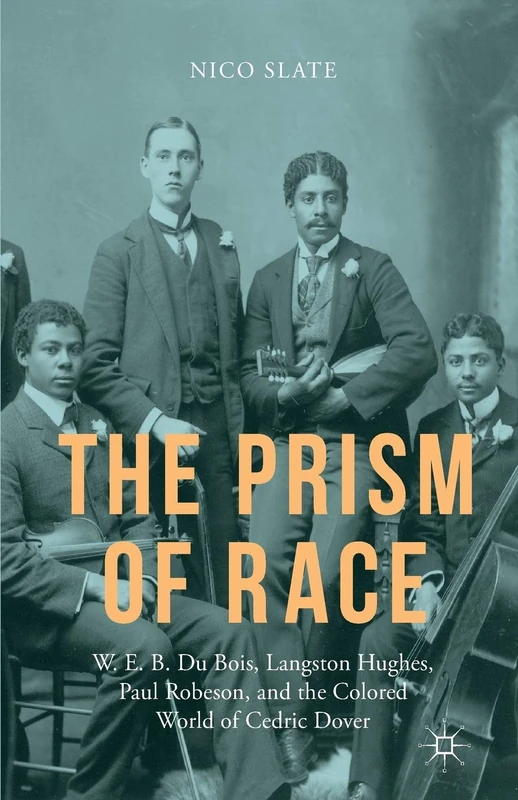 The Prism of Race: W.E.B. Du Bois, Langston Hughes, Paul Robeson, and the Colored World of Cedric Dover - Image 1
