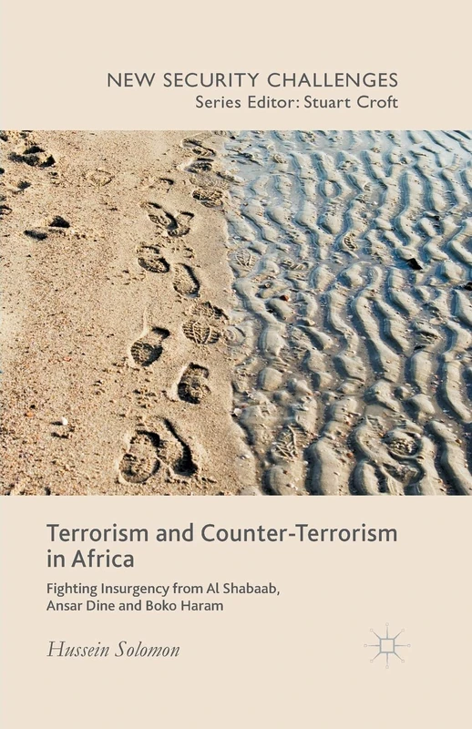 Terrorism and Counter-Terrorism in Africa: Fighting Insurgency from Al Shabaab, Ansar Dine and Boko Haram (New Security Challenges)