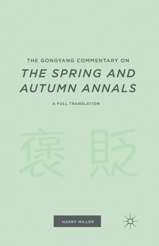 The Gongyang Commentary on The Spring and Autumn Annals: A Full Translation