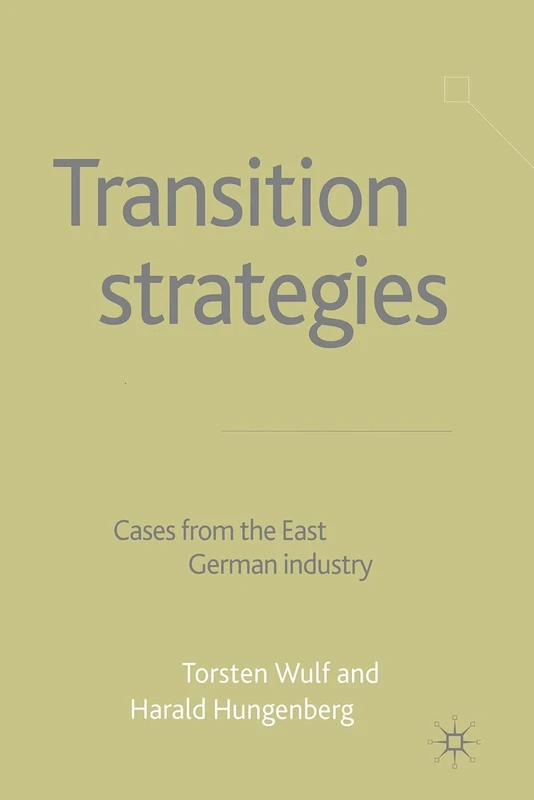 Transition Strategies: Cases from the East German Industry