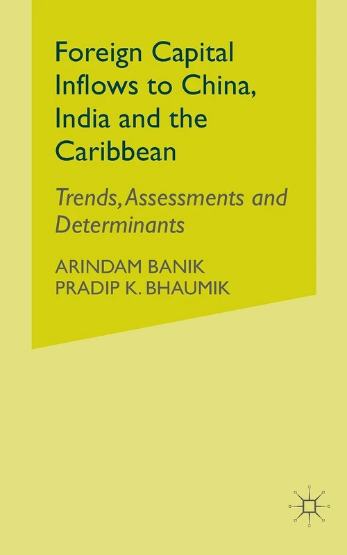 Foreign Capital Inflows to China, India and the Caribbean: Trends, Assessments and Determinants