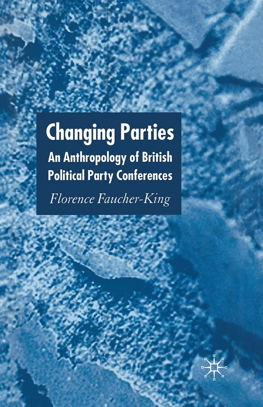 Changing Parties: An Anthropology of British Political Conferences - Image 1