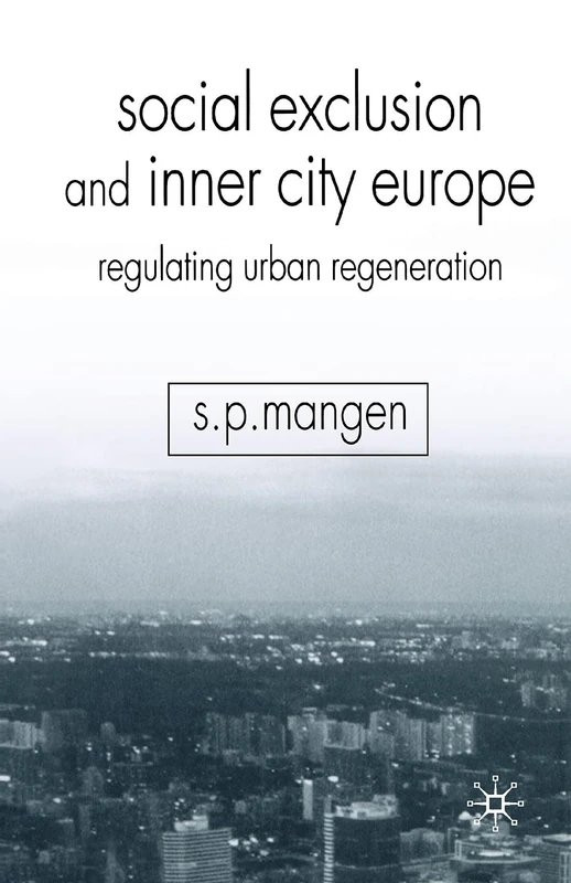 Social Exclusion and Inner City Europe: Regulating Urban Regeneration