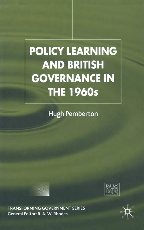 Policy Learning and British Governance in the 1960s (Transforming Government)