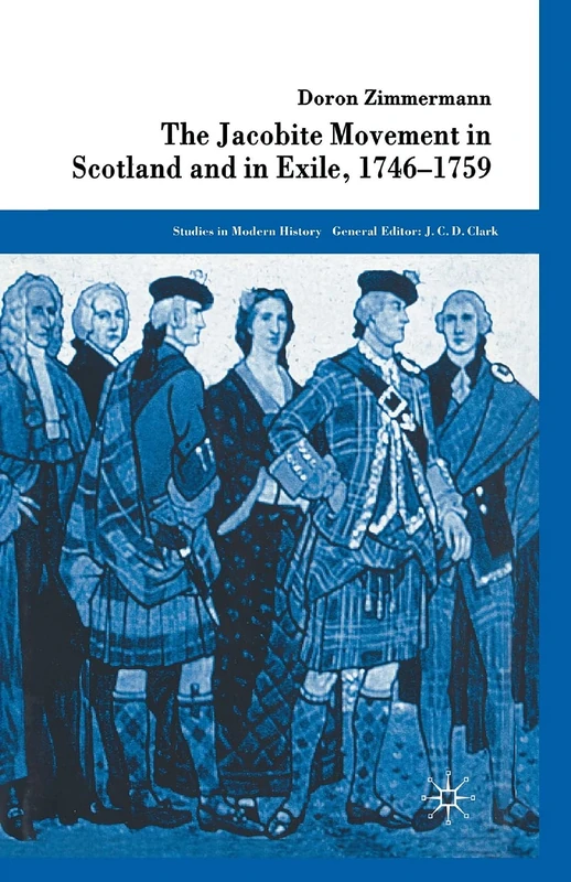 The Jacobite Movement in Scotland and in Exile, 1746-1759 (Studies in Modern History)