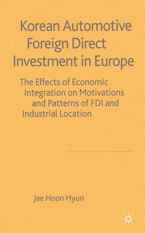 Korean Automotive Foreign Direct Investment in Europe: Effects of Economic Integration Motivations and Patterns of FDI and Industrial Location - Image 1