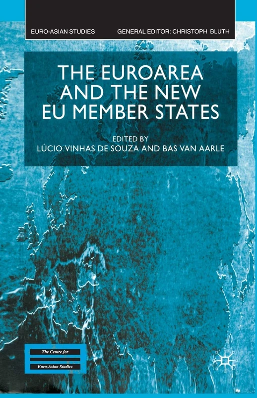 The Euroarea and the New EU Member States (Euro-Asian Studies)