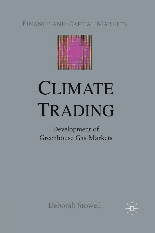Climate Trading: Development of Greenhouse Gas Markets (Finance and Capital Markets Series)