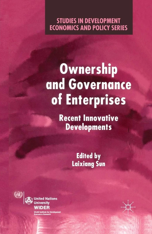 Ownership and Governance of Enterprises: Recent Innovative Developments (Studies in Development Economics and Policy)