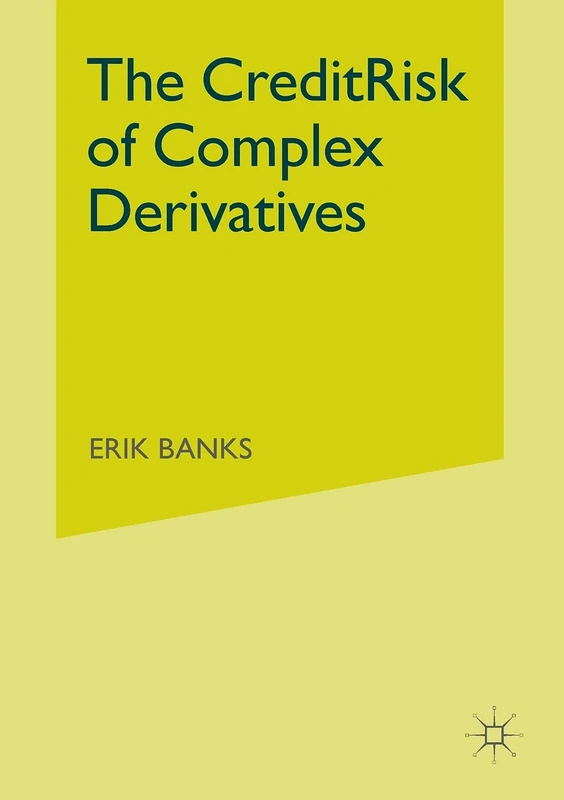 The Credit Risk of Complex Derivatives (Finance and Capital Markets Series)