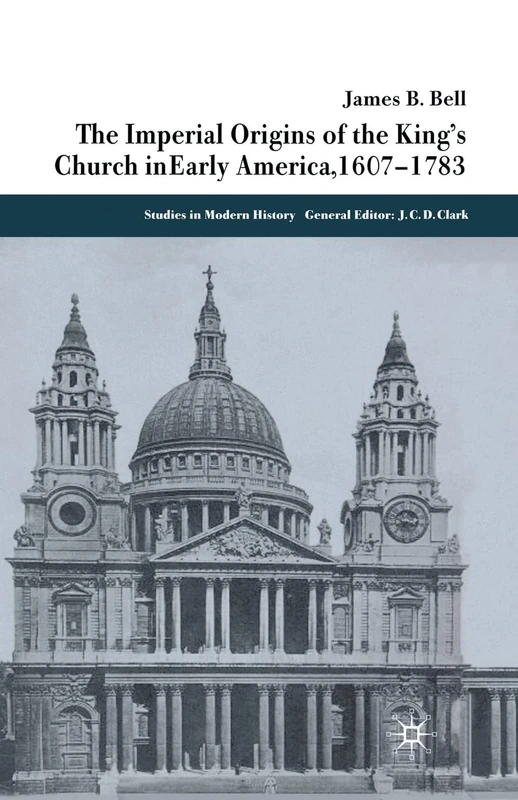 The Imperial Origins of the King's Church in Early America 1607-1783 (Studies in Modern History) - Image 1