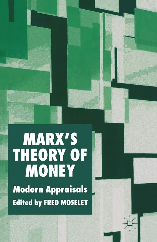 Marx’s Theory of Money: Modern Appraisals