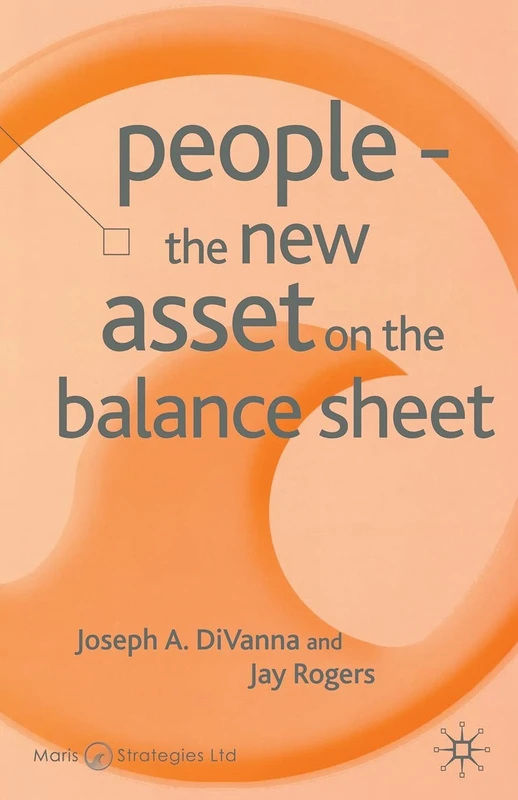 People - The New Asset on the Balance Sheet (Corporations in the Global Economy)
