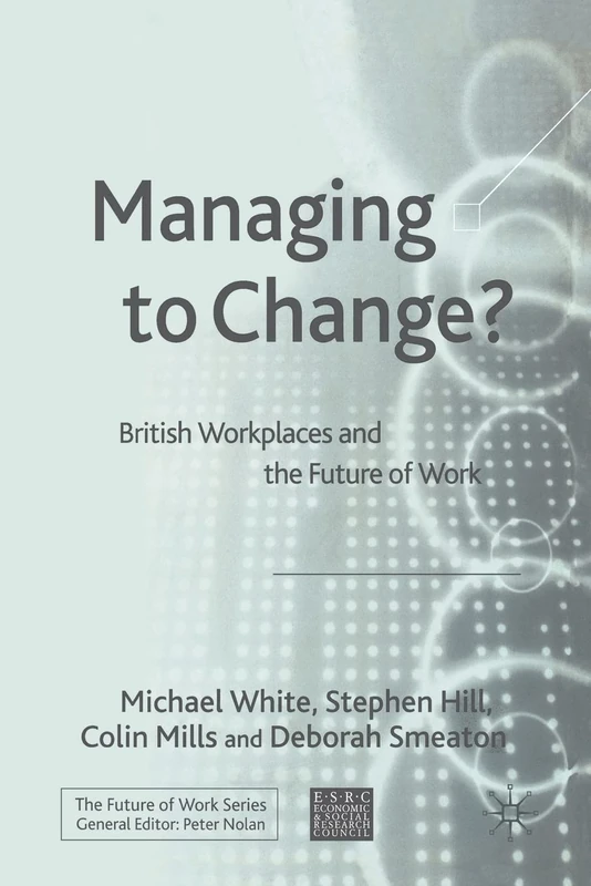Managing To Change?: British Workplaces and the Future of Work