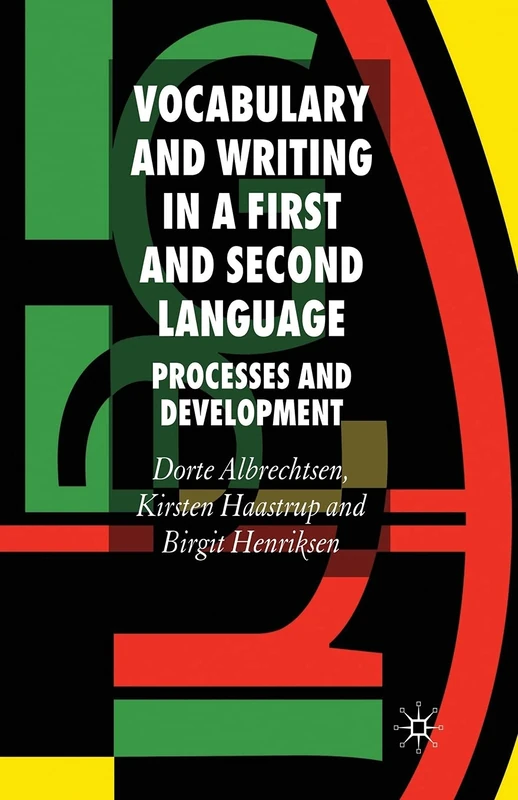 Vocabulary and Writing in a First and Second Language: Processes and Development