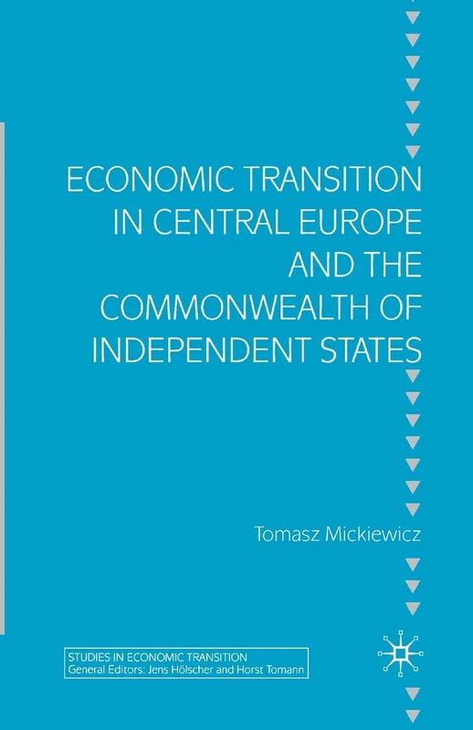 Economic Transition in Central Europe and the Commonwealth of Independent States (Studies in Economic Transition)