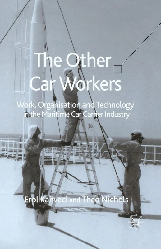 The Other Car Workers: Work, Organisation and Technology in the Maritime Car Carrier Industry - Image 1