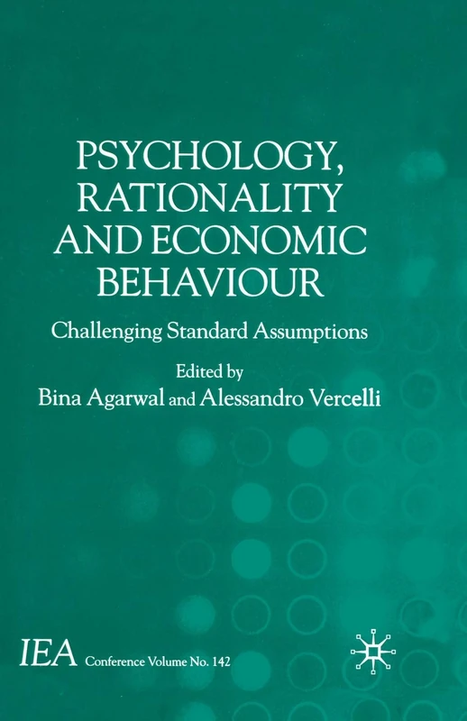 Psychology, Rationality and Economic Behaviour: Challenging Standard Assumptions (International Economic Association Series)