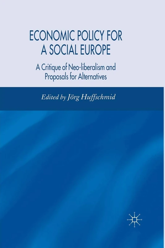 Economic Policy for a Social Europe: A Critique of Neo-liberalism and Proposals for Alternatives