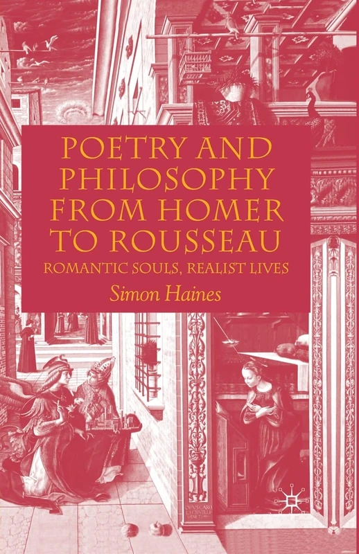 Poetry and Philosophy from Homer to Rousseau: Romantic Souls, Realist Lives - Image 1