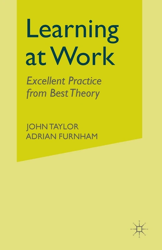 Learning at Work: Excellent practice from best theory