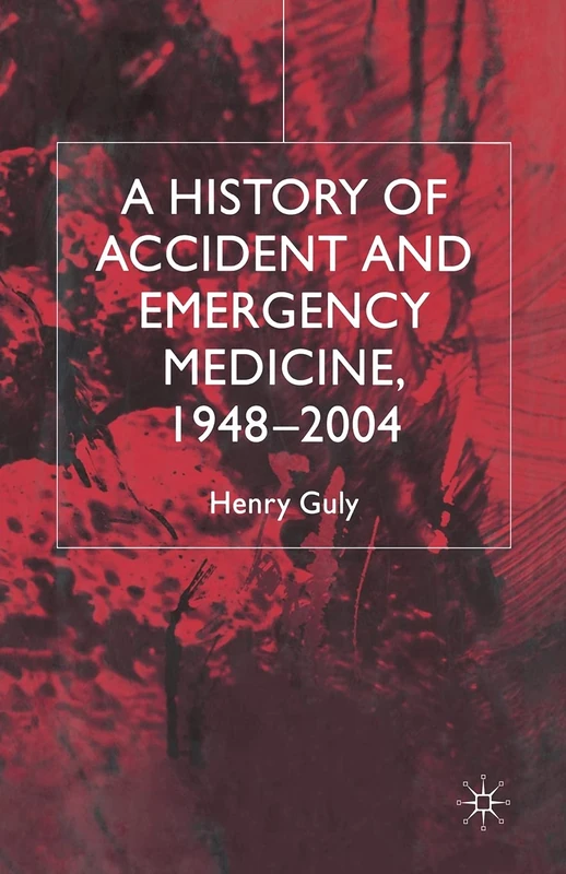 A History of Accident and Emergency Medicine, 1948-2004 - Image 1