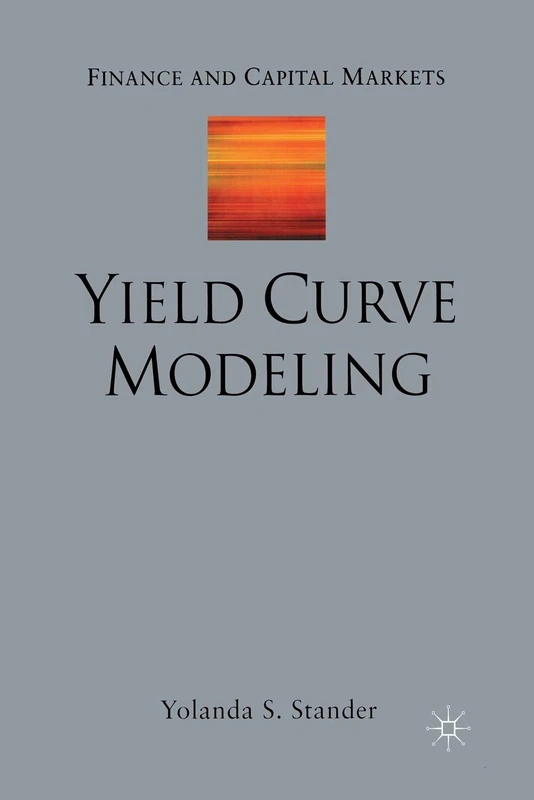 Yield Curve Modeling (Finance and Capital Markets Series)