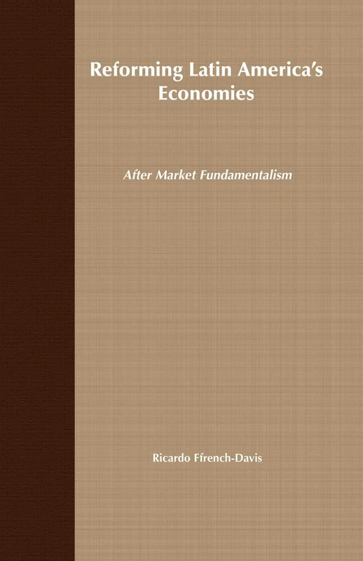 Reforming Latin America's Economies: After Market Fundamentalism