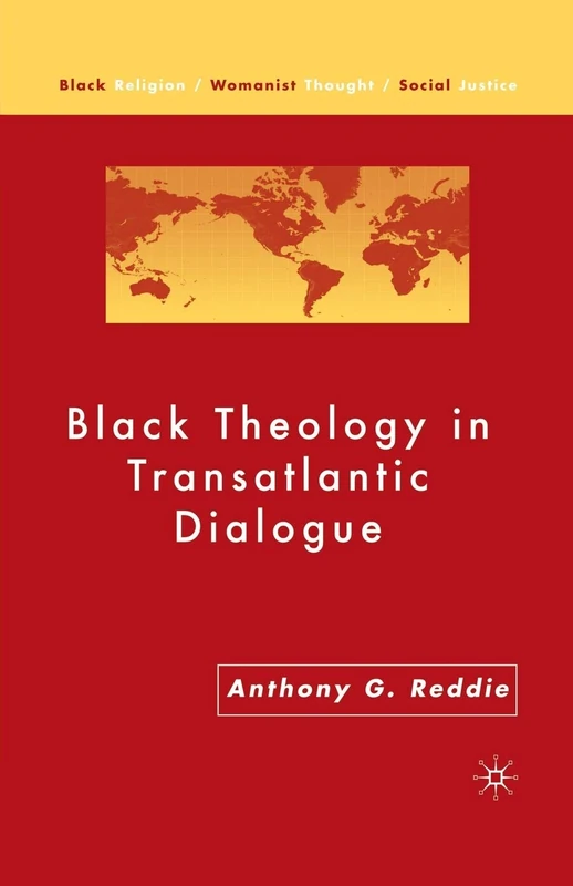 Black Theology in Transatlantic Dialogue (Black Religion/Womanist Thought/Social Justice)