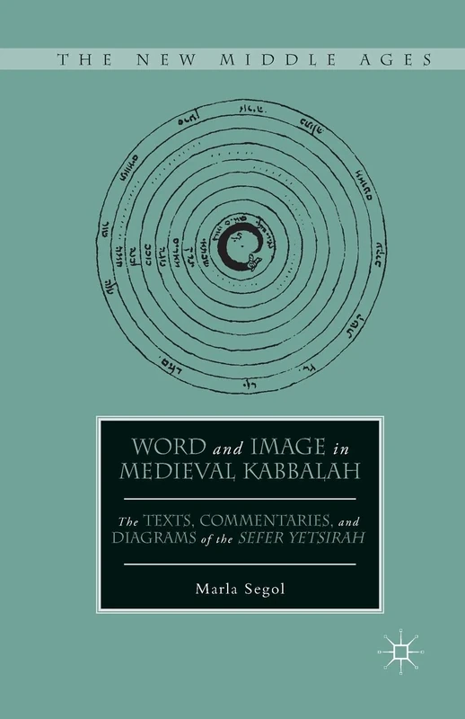 Word and Image in Medieval Kabbalah (The New Middle Ages)