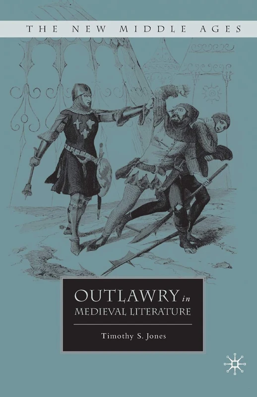 Outlawry in Medieval Literature (The New Middle Ages)