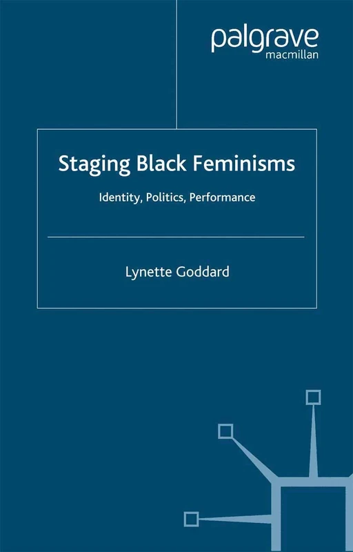 Staging Black Feminisms: Identity, Politics, Performance (Performance Interventions) - Image 1