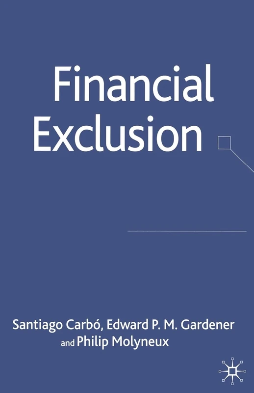 Financial Exclusion (Palgrave Macmillan Studies in Banking and Financial Institutions)