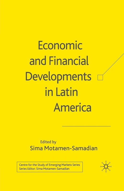 Economic and Financial Developments in Latin America (Centre for the Study of Emerging Markets Series)