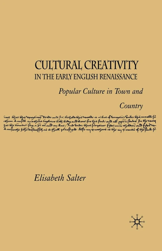 Cultural Creativity in the Early English Renaissance: Popular Culture in Town and Country