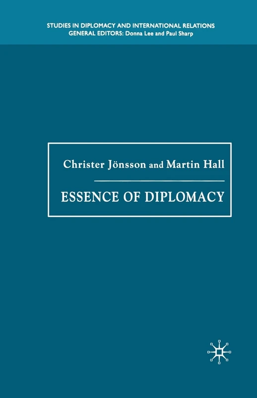 Essence of Diplomacy (Studies in Diplomacy and International Relations)