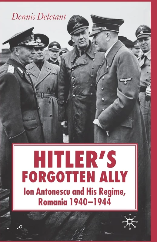 Hitler's Forgotten Ally: Ion Antonescu and his Regime, Romania 1940-1944 - Image 1