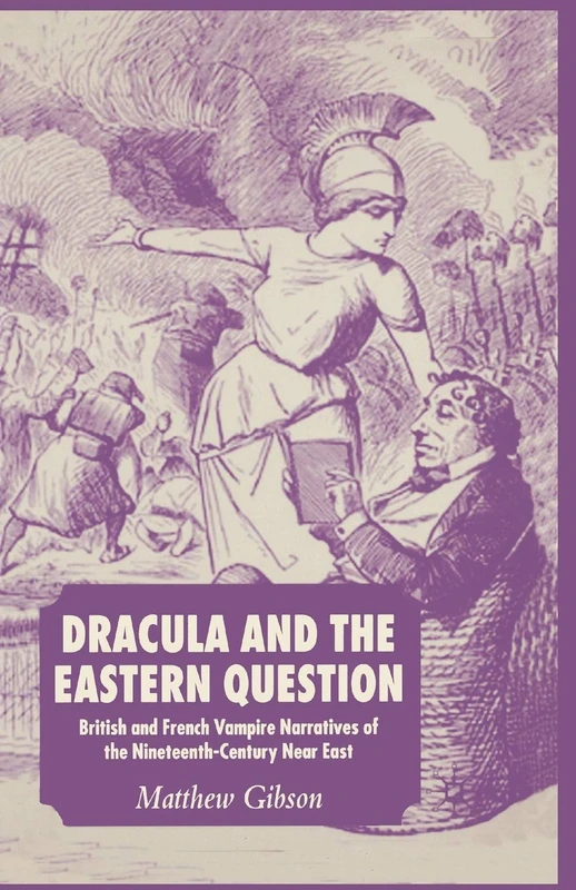 Dracula and the Eastern Question: British and French Vampire Narratives of the Nineteenth-Century Near East - Image 1