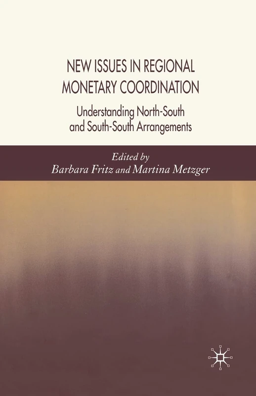 New Issues in Regional Monetary Coordination: Understanding North-South and South-South Arrangements
