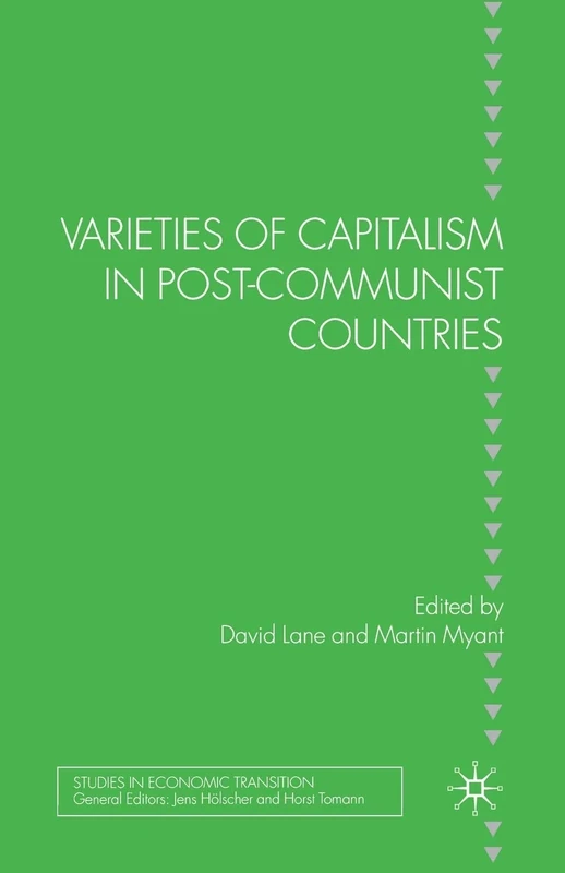 Varieties of Capitalism in Post-Communist Countries (Studies in Economic Transition)